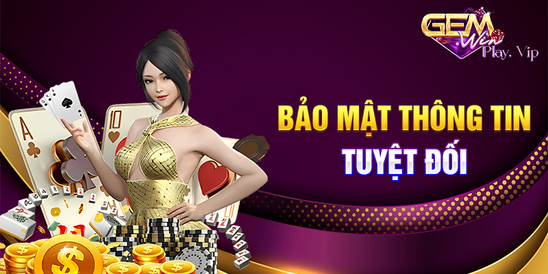 Bảo mật thông tin tuyệt đối