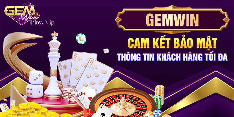 Gemwin cam kết bảo mật thông tin khách hàng tối đa